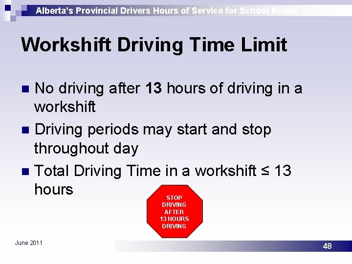 Alberta’s Provincial Drivers Hours of Service for School Buses Workshift Driving Time Limit No