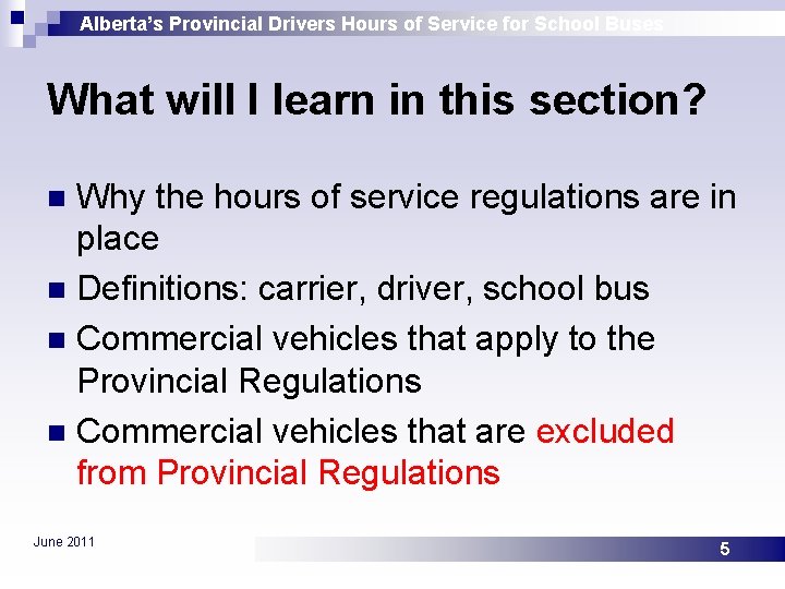 Alberta’s Provincial Drivers Hours of Service for School Buses What will I learn in