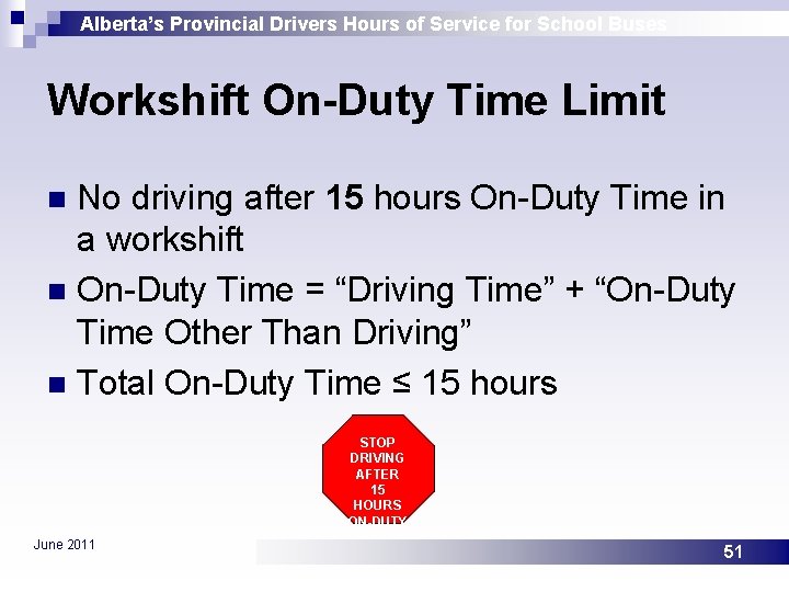 Alberta’s Provincial Drivers Hours of Service for School Buses Workshift On-Duty Time Limit No