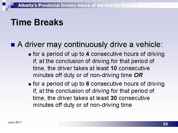 Alberta’s Provincial Drivers Hours of Service for School Buses Time Breaks n A driver