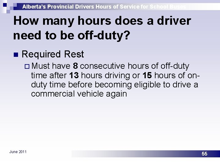 Alberta’s Provincial Drivers Hours of Service for School Buses How many hours does a