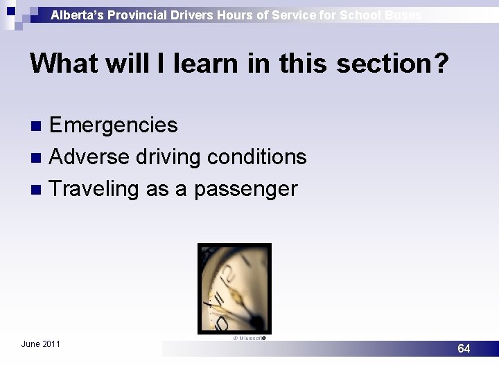 Alberta’s Provincial Drivers Hours of Service for School Buses What will I learn in