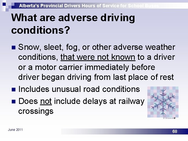 Alberta’s Provincial Drivers Hours of Service for School Buses What are adverse driving conditions?