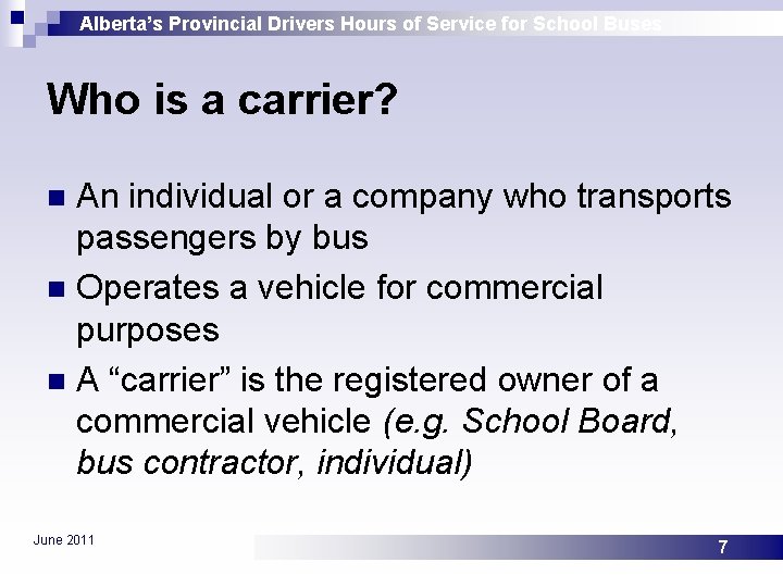 Alberta’s Provincial Drivers Hours of Service for School Buses Who is a carrier? An
