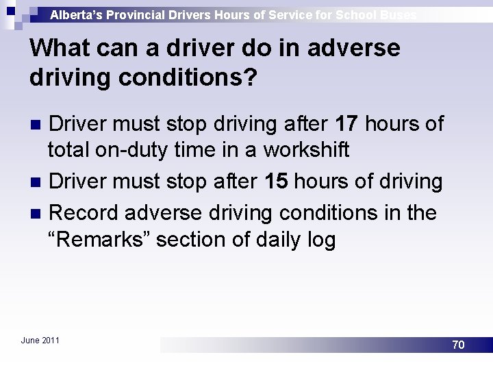 Alberta’s Provincial Drivers Hours of Service for School Buses What can a driver do
