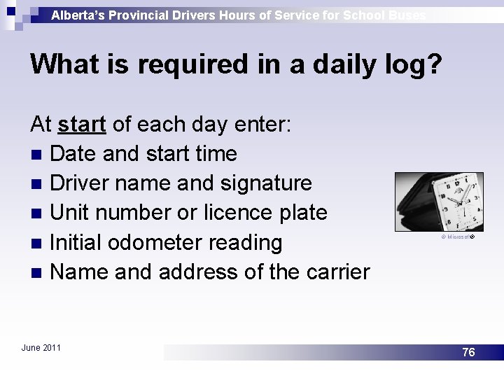 Alberta’s Provincial Drivers Hours of Service for School Buses What is required in a