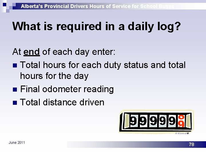 Alberta’s Provincial Drivers Hours of Service for School Buses What is required in a