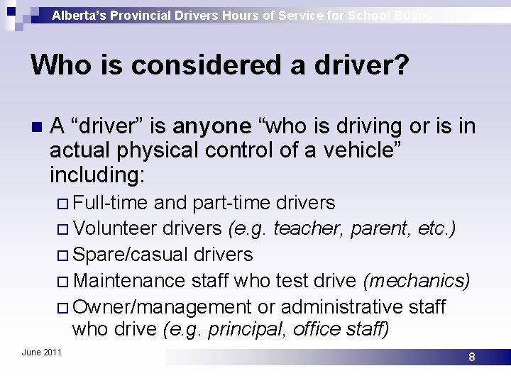 Alberta’s Provincial Drivers Hours of Service for School Buses Who is considered a driver?