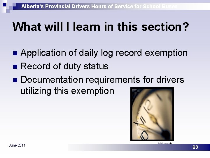 Alberta’s Provincial Drivers Hours of Service for School Buses What will I learn in