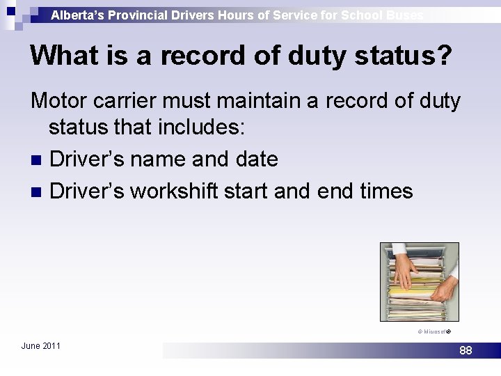 Alberta’s Provincial Drivers Hours of Service for School Buses What is a record of