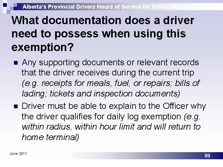 Alberta’s Provincial Drivers Hours of Service for School Buses What documentation does a driver