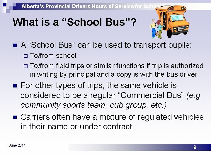 Alberta’s Provincial Drivers Hours of Service for School Buses What is a “School Bus”?