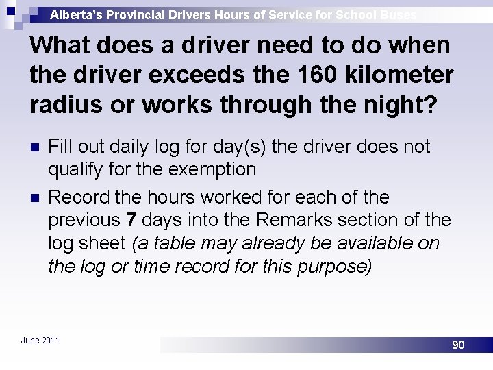Alberta’s Provincial Drivers Hours of Service for School Buses What does a driver need