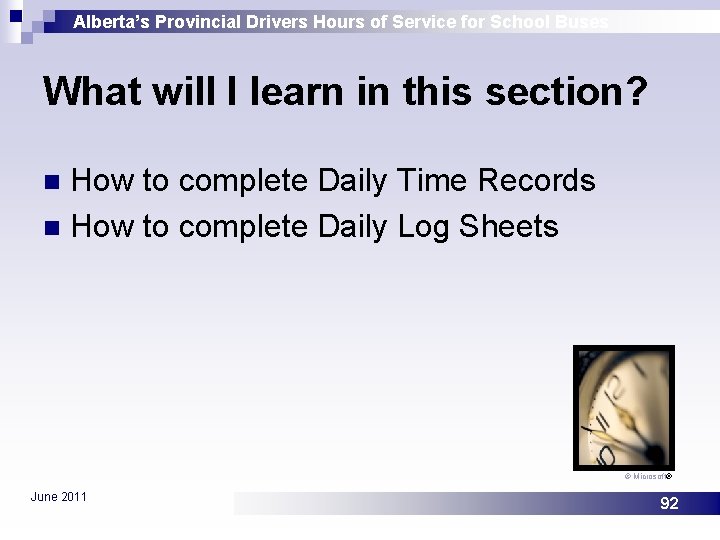 Alberta’s Provincial Drivers Hours of Service for School Buses What will I learn in