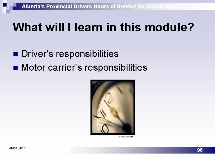 Alberta’s Provincial Drivers Hours of Service for School Buses What will I learn in