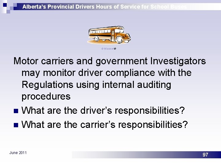 Alberta’s Provincial Drivers Hours of Service for School Buses © Microsoft® Motor carriers and