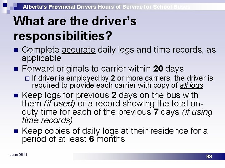 Alberta’s Provincial Drivers Hours of Service for School Buses What are the driver’s responsibilities?