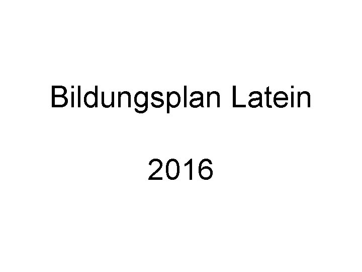 Bildungsplan Latein 2016 