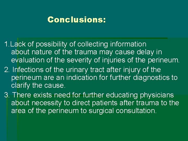 Conclusions: 1. Lack of possibility of collecting information about nature of the trauma may