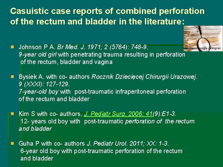 Casuistic case reports of combined perforation of the rectum and bladder in the literature: