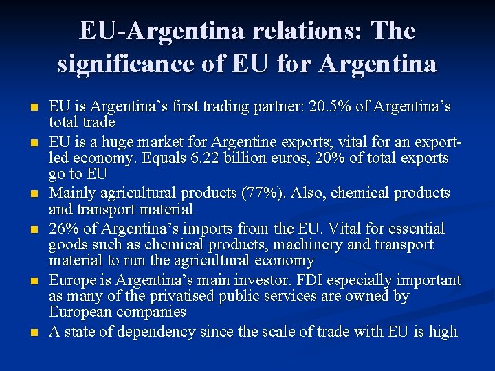 EU-Argentina relations: The significance of EU for Argentina n n n EU is Argentina’s