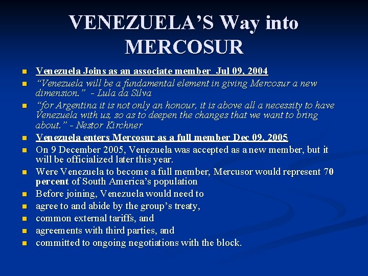 VENEZUELA’S Way into MERCOSUR n n n Venezuela Joins as an associate member Jul