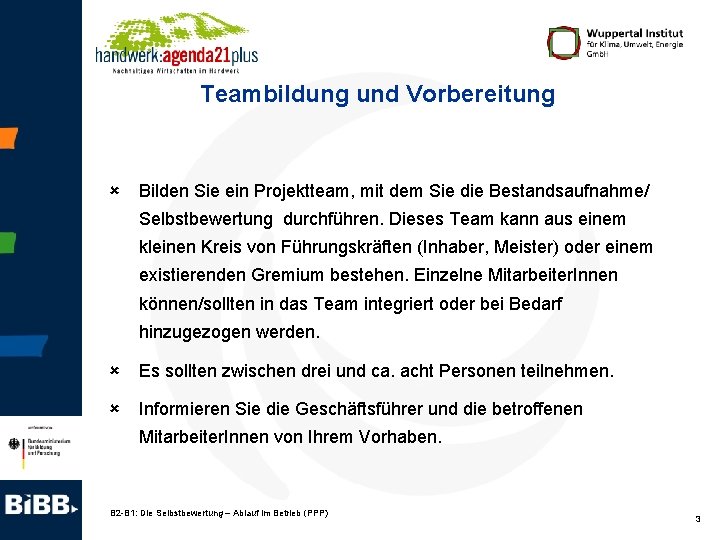 Teambildung und Vorbereitung û Bilden Sie ein Projektteam, mit dem Sie die Bestandsaufnahme/ Selbstbewertung