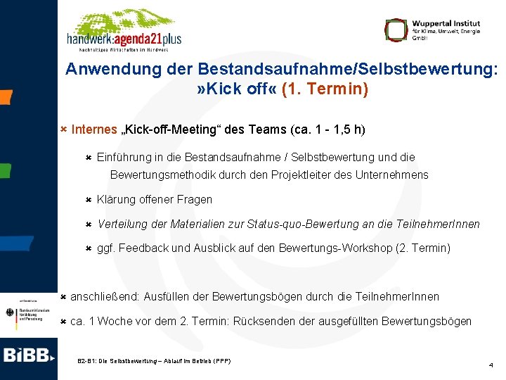 Anwendung der Bestandsaufnahme/Selbstbewertung: » Kick off « (1. Termin) û Internes „Kick-off-Meeting“ des Teams