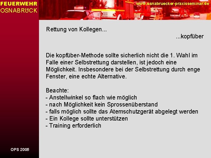 FEUERWEHR www. osnabruecker-praxisseminar. de OSNABRUCK E Rettung von Kollegen. . . kopfüber Die kopfüber-Methode