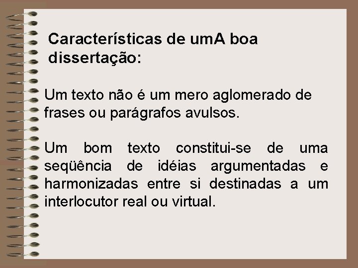 Características de um. A boa dissertação: Um texto não é um mero aglomerado de