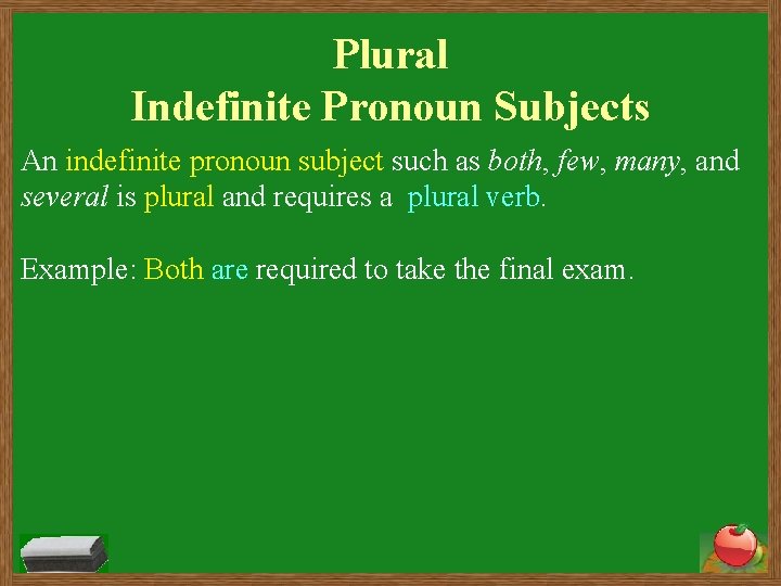 Plural Indefinite Pronoun Subjects An indefinite pronoun subject such as both, few, many, and