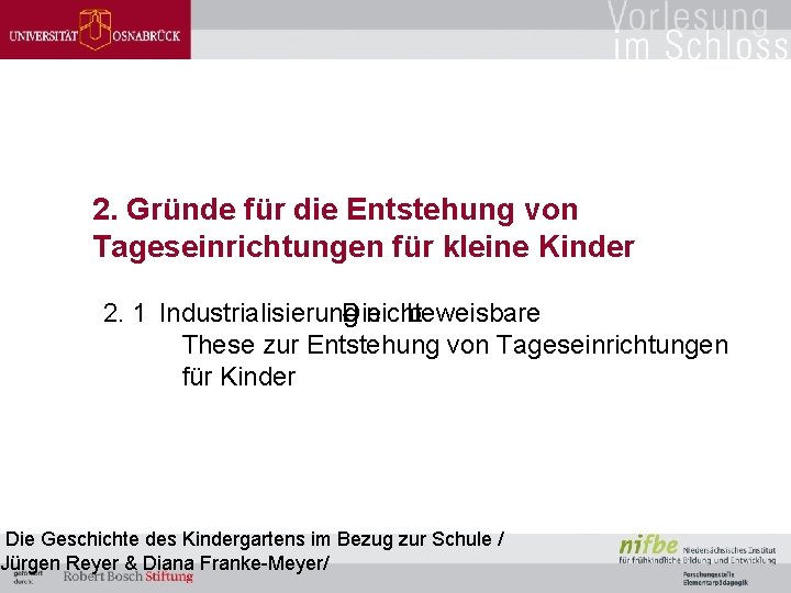 2. Gründe für die Entstehung von Tageseinrichtungen für kleine Kinder 2. 1 Industrialisierung Die