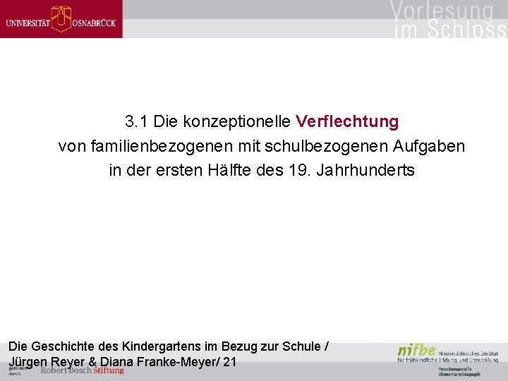 3. 1 Die konzeptionelle Verflechtung von familienbezogenen mit schulbezogenen Aufgaben in der ersten Hälfte