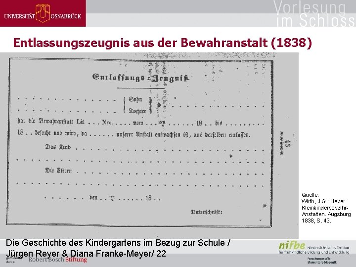 Entlassungszeugnis aus der Bewahranstalt (1838) Quelle: Wirth, J. G. : Ueber Kleinkinderbewahr. Anstalten. Augsburg