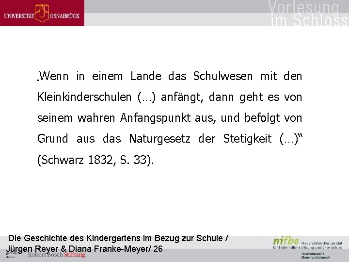 „ Wenn in einem Lande das Schulwesen mit den Kleinkinderschulen (…) anfängt, dann geht