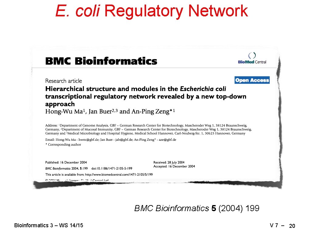 E. coli Regulatory Network BMC Bioinformatics 5 (2004) 199 Bioinformatics 3 – WS 14/15