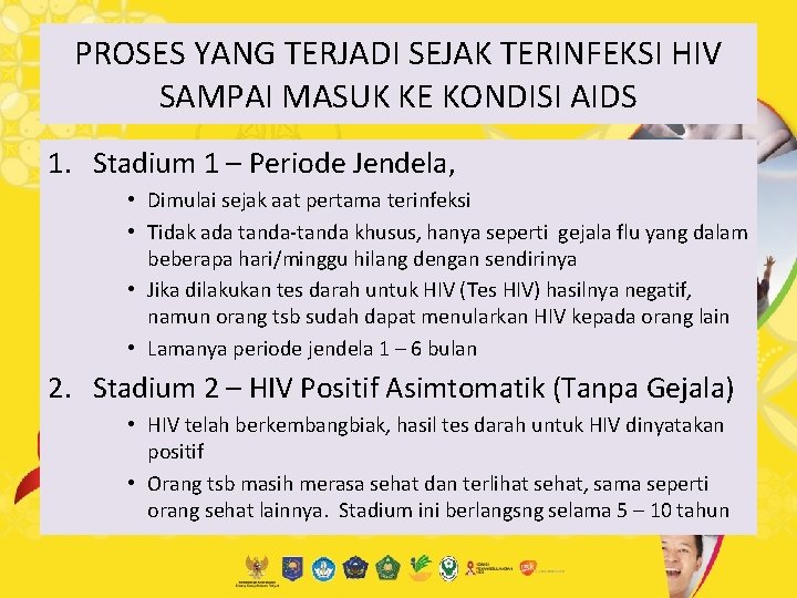 PROSES YANG TERJADI SEJAK TERINFEKSI HIV SAMPAI MASUK KE KONDISI AIDS 1. Stadium 1