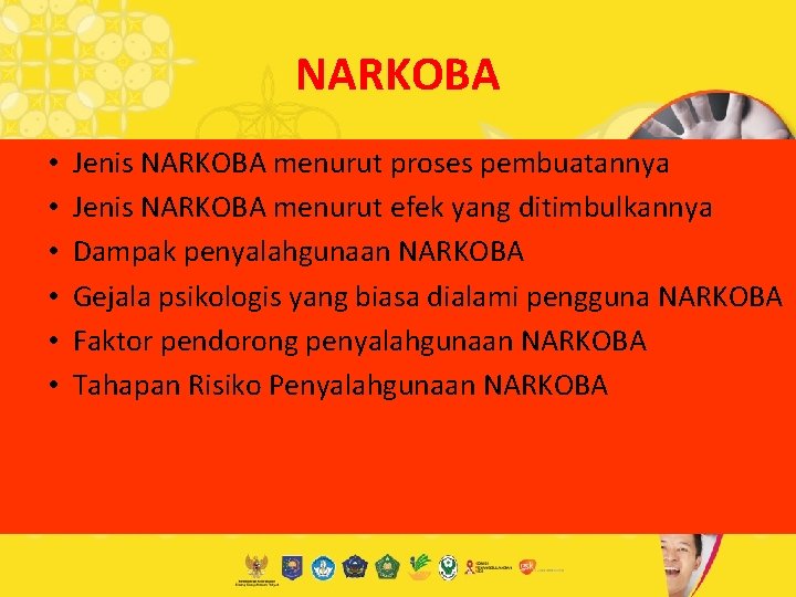 NARKOBA • • • Jenis NARKOBA menurut proses pembuatannya Jenis NARKOBA menurut efek yang