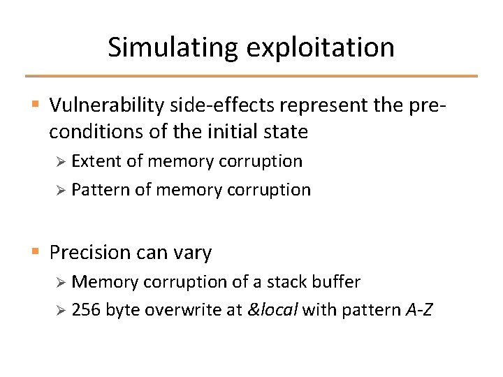 Simulating exploitation § Vulnerability side-effects represent the preconditions of the initial state Ø Extent