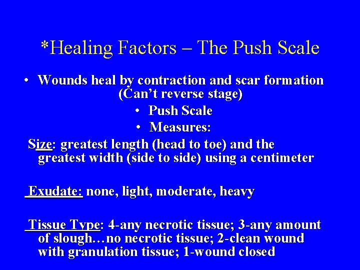 *Healing Factors – The Push Scale • Wounds heal by contraction and scar formation