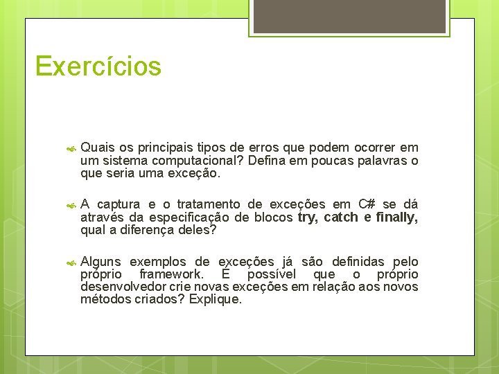 Exercícios Quais os principais tipos de erros que podem ocorrer em um sistema computacional?