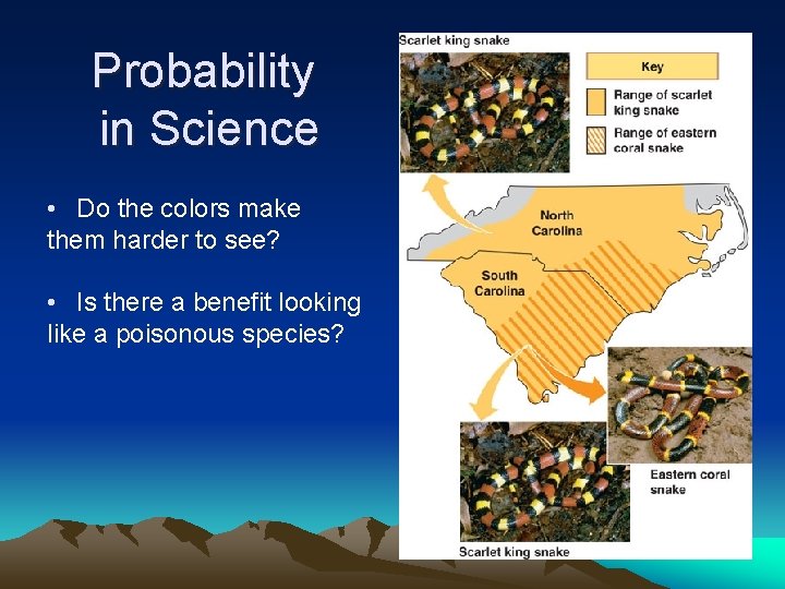 Probability in Science • Do the colors make them harder to see? • Is