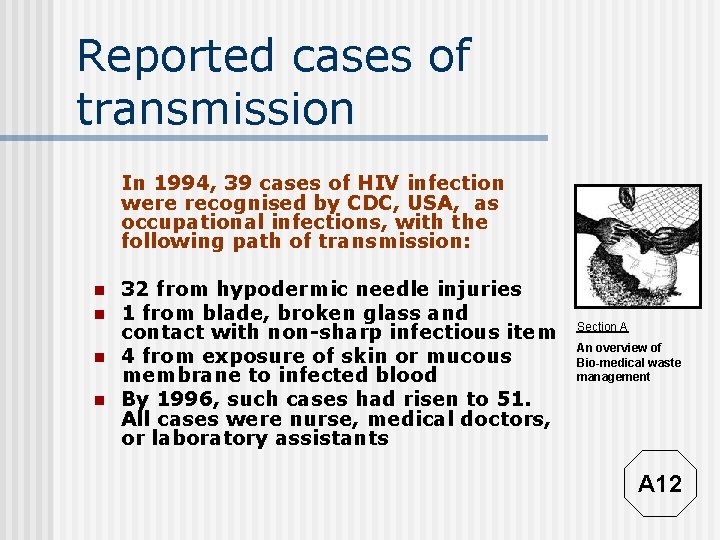 Reported cases of transmission In 1994, 39 cases of HIV infection were recognised by