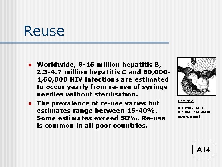 Reuse n n Worldwide, 8 -16 million hepatitis B, 2. 3 -4. 7 million