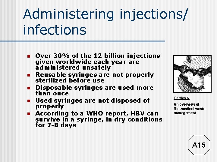 Administering injections/ infections n n n Over 30% of the 12 billion injections given