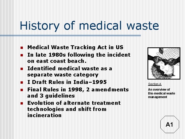 History of medical waste n n n Medical Waste Tracking Act in US In