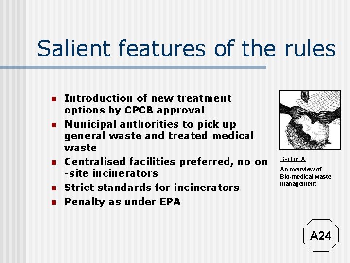 Salient features of the rules n n n Introduction of new treatment options by