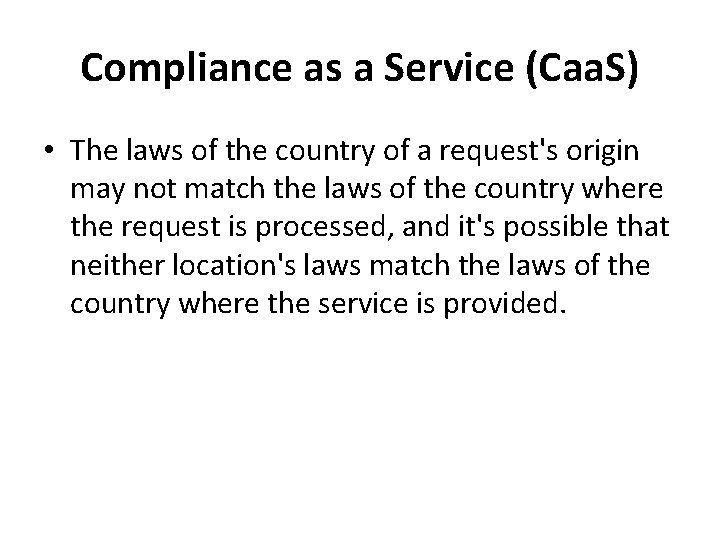 Compliance as a Service (Caa. S) • The laws of the country of a