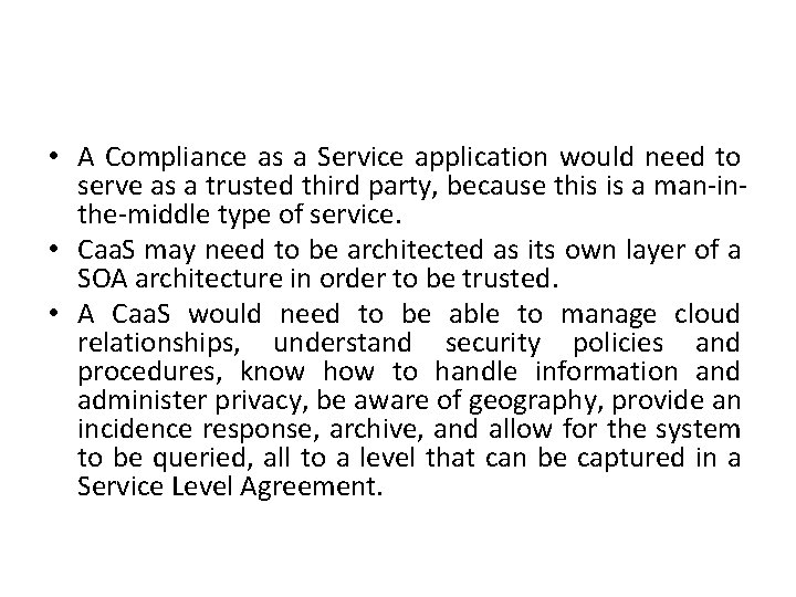  • A Compliance as a Service application would need to serve as a