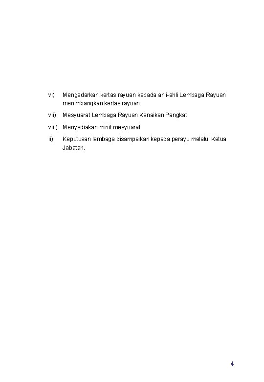 vi) Mengedarkan kertas rayuan kepada ahli-ahli Lembaga Rayuan menimbangkan kertas rayuan. vii) Mesyuarat Lembaga